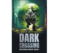 Dark Crossing: Reflections of Worlds Volume 2