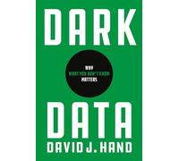 Dark Data: Why What You Don't Know Matters - Hand, David J. - Paperback / sof -26/04/2022