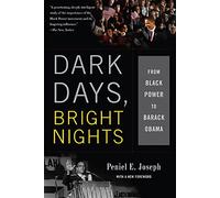 Dark Days, Bright Nights: From Black Power to Barack Obama