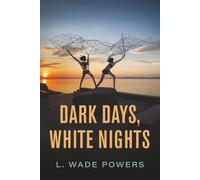 Dark Days, White Nights: A Short Novel and Shorter Fiction