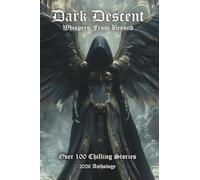Dark Descent: Whispers From Beyond - 2026 Anthology