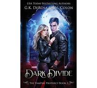 Dark Divide: The Vampire Prophecy Book 2: Volume 2