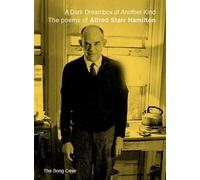 A Dark Dreambox of Another Kind: The Poems of Alfred Starr Hamilton