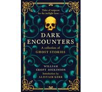 Dark Encounters : A Collection of Ghost Stories