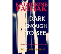 Dark Enough to See: Volume 11 (The DCI Dani Bevan Detective Novels)