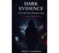 Dark Evidence: The Calls That Wouldn't Stop: The Case of Frauke Liebs