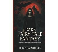 Dark Fairy Tale Fantasy: A Gothic Tale of Cursed Bloodlines