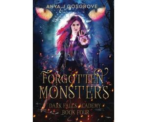 Dark Falls Academy: Forgotten Monsters: A Fae Academy Romance: 4