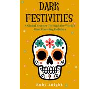 Dark Festivities: A Global Journey Through the World's Most Haunting Holidays