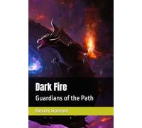 Dark Fire: Guardians of the Path (Dark Fire The Prophecy)