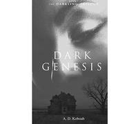 Dark Genesis: The Darkling Trilogy, Book1: Volume 1 (The Darkling Trilogy, Book 3)