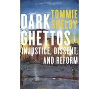 Dark Ghettos: Injustice, Dissent, and Reform