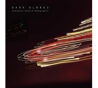 Dark Globes - Everyone I Know Is Falling Apart [VINYL]