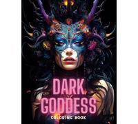 Dark Goddess: Coloring Book: Explore the Mystique of Dark Beauty - Grayscale - For Adults and Teens