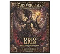 Dark Goddesses: The Primordial & Cosmic Series: Eris Goddess of Discord and Chaos