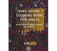 Dark Gothic Coloring Book for Adults: Witchy, Moody and Aesthetic Designs Anxiety Relief: Dark Feminine, Witchy, Gothic Aesthetic Illustrations | 25 ... Pages for Relaxation and Mindfulness