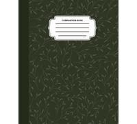 Dark Green Botanical Vine Composition Book: Moody Earthy Leaf Journal: Vintage Dark Academia Aesthetic Notebook for Teen Girls, College Students, and ... Work | 120 College Ruled Pages, 7.5 x 9.25 in