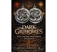 DARK GRIMOIRES, ICYA & THE TWIN SOULS: (ASCENDED) (Sixfold Rot)