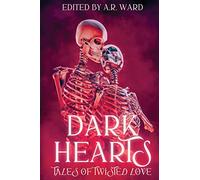 Dark Hearts: Tales of Twisted Love