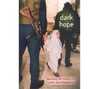Dark Hope - Working for Peace in Israel and Palestine