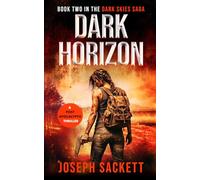 Dark Horizon: A Post Apocalyptic Thriller (Dark Skies: A Kerrigan Survival Saga Book 2)