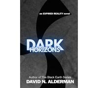 Dark Horizons: an Expired Reality novel (The Expired Reality Series)