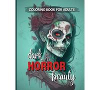 Dark Horror Beauty Coloring Book for Adults: 25 Spine Chilling Pages Featuring Creepy, Beautiful and Mysterious Women for Digital Detox and Relaxation