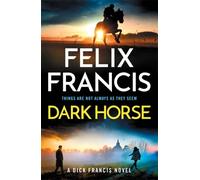 Dark Horse : The brand new 2025 novel from the master of the racing thriller