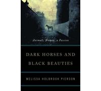 Dark Horses & Black Beauties - Animals, Women, a Passion