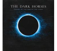 Dark Horses, The - Tunnel At The End of the Light [VINYL]