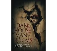 Dark House, Many Rooms: 16 Stories of Horror and the Supernatural