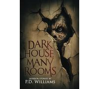 Dark House, Many Rooms: 16 Stories of Horror and the Supernatural