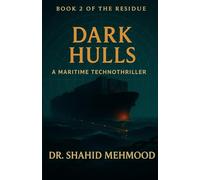 Dark Hulls: A Maritime Technothriller (The Residue)