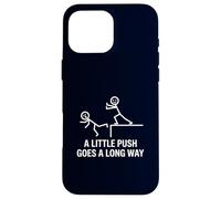 Dark Humor A Little Push Goes A Long Way Sarcasm Joke Case for iPhone 16 Pro Max