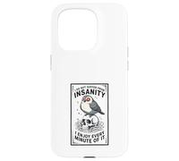 Dark Humor Insanity Quote Sarcastic Bird Skull Art Case for iPhone 15 Pro