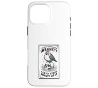 Dark Humor Insanity Quote Sarcastic Bird Skull Art Case for iPhone 16 Pro Max