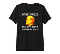 Dark Humor is Like Food - Anti Communist Meme - Sarcastic Premium T-Shirt