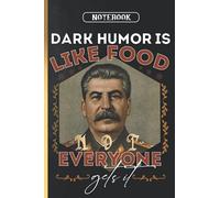 Dark Humor Is Like Food Not Everyone Gets It: Notebook 120 Pages 6x9