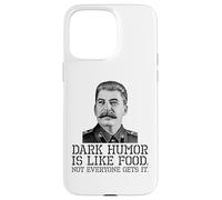 Dark Humor Is Like Food Not Everyone Gets It - Sarcastic Case for iPhone 15 Pro Max