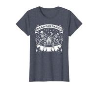 Dark Humor Sayings Dead Can Dance Gothic Enthusiasts T-Shirt, Women, Heather Blue, Small