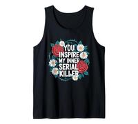 Dark Humor Serial Killer Sarcastic Quote Tank Top