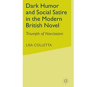 Dark Humour and Social Satire in the Modern British Novel: Triumph of Narcissism