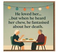 Dark Humour Anniversary Card For Couples - He Loved Her But When He Heard Her Chew Fantasised About Death - Funny Rude Card For Husband Wife Boyfriend Girlfriend - Blank Inside