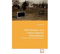 Dark Humour as a Culture-Specific Phenomenon: A Study in Audiovisual Translation