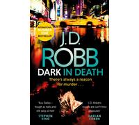 Dark in Death : An Eve Dallas thriller (Book 46)