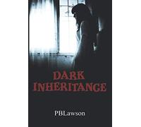 Dark Inheritance: A gripping psychological thriller with roots in a bloody, ancient past. (Bloodline)