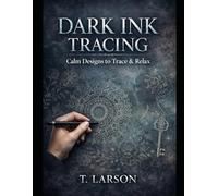 Dark Ink Tracing: Calm Designs to Trace and Relax (Dark ink Tracing Series)