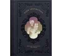 DARK INSPIRATION: 20th Anniversary Edition : Grotesque Illustrations, Art & Design