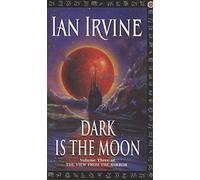 Dark Is The Moon: The View From The Mirror, Volume Three (A Three Worlds Novel)