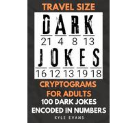 Dark Jokes Cryptograms for Adults | Large Print Travel Size Cryptogram Puzzles: 100 Dark Jokes Encoded in Numbers for the Ultimate Puzzle Challenge